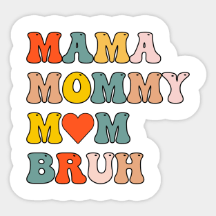 Design groovy for Mama Mommy Mom Bruh Mother's, mother's Day Sticker